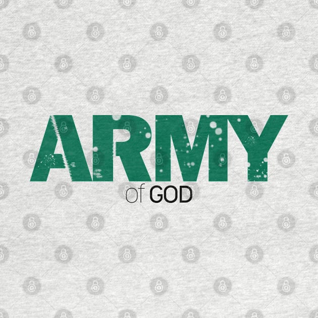 Army Of  God - Bible - D3 Designs by D3Apparels